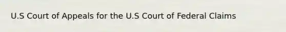 U.S Court of Appeals for the U.S Court of Federal Claims