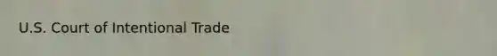U.S. Court of Intentional Trade