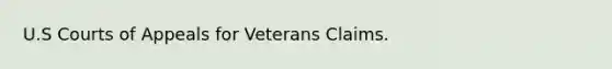 U.S Courts of Appeals for Veterans Claims.