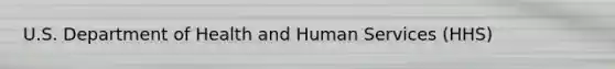 U.S. Department of Health and Human Services (HHS)