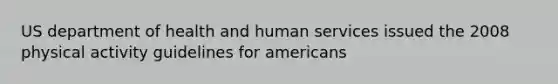 US department of health and human services issued the 2008 physical activity guidelines for americans