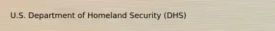 U.S. Department of Homeland Security (DHS)