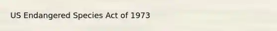 US Endangered Species Act of 1973