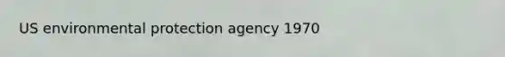 US environmental protection agency 1970