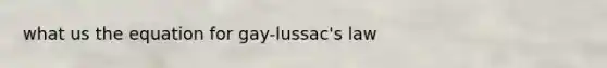 what us the equation for gay-lussac's law