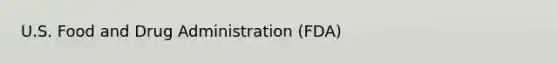 U.S. Food and Drug Administration (FDA)