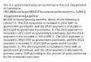 The U.S. government pays an economist at the U.S. Department of Commerce 100,000 in salary in 2013. The economist then retires. In 2014, the government pays him60,000 in Social Security benefits. Which of the following is correct? A. The 2013 payment is included in 2013 GDP as government purchases, and the 2014 payment is included in 2014 GDP as government purchases. B. The 2013 payment is included in 2013 GDP as government purchases, but the 2014 payment is not included in 2014 GDP. C. The 2013 payment is included in 2013 GDP as government purchases, and the 2014 payment is included in 2014 GDP as government transfer payments. D. The 2013 payment is included in 2013 GDP as government purchases, and the 2014 payment is allocated to previous years' GDP according to the amount of work performed by the economist each year.