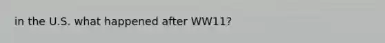 in the U.S. what happened after WW11?