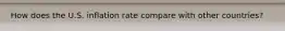 How does the U.S. inflation rate compare with other countries?