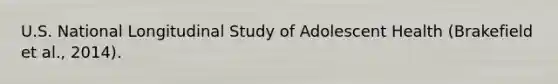 U.S. National Longitudinal Study of Adolescent Health (Brakefield et al., 2014).