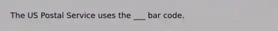 The US Postal Service uses the ___ bar code.