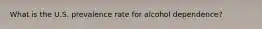 What is the U.S. prevalence rate for alcohol dependence?