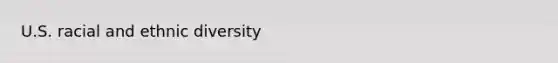 U.S. racial and ethnic diversity