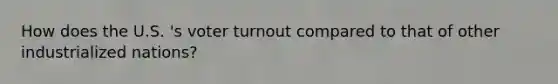 How does the U.S. 's voter turnout compared to that of other industrialized nations?