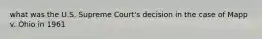 what was the U.S. Supreme Court's decision in the case of Mapp v. Ohio in 1961