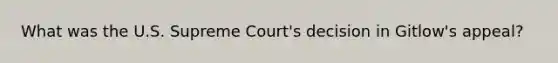 What was the U.S. Supreme Court's decision in Gitlow's appeal?