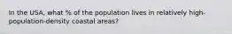 In the USA, what % of the population lives in relatively high-population-density coastal areas?