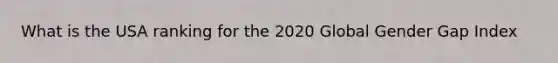 What is the USA ranking for the 2020 Global Gender Gap Index