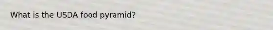 What is the USDA food pyramid?