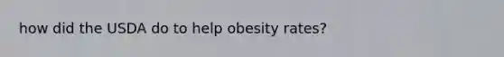 how did the USDA do to help obesity rates?