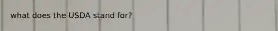 what does the USDA stand for?