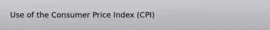 Use of the Consumer Price Index (CPI)