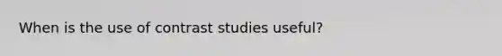 When is the use of contrast studies useful?