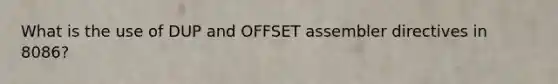 What is the use of DUP and OFFSET assembler directives in 8086?