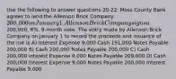 Use the following to answer questions 20-22: Moss County Bank agrees to lend the Allenson Brick Company 200,000 on January 1. Allenson Brick Company signs a200,000, 6%, 9-month note. The entry made by Allenson Brick Company on January 1 to record the proceeds and issuance of the not is A) Interest Expense 9,000 Cash 191,000 Notes Payable 200,000 B) Cash 200,000 Notes Payable 200,000 C) Cash 200,000 Interest Expense 9,000 Notes Payable 209,000 D) Cash 200,000 Interest Expense 9,000 Notes Payable 200,000 Interest Payable 9,000