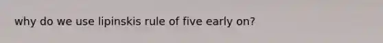 why do we use lipinskis rule of five early on?