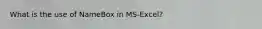 What is the use of NameBox in MS-Excel?