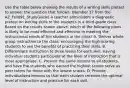 Use the table below showing the results of a writing skills pretest to answer the question that follows. (Number 37 from the AZ_Feild91_StudyGuide) A teacher administers a diagnostic pretest on writing skills to the students in a third-grade class. Based on the results shown above, which of the following plans is likely to be most efficient and effective in meeting the instructional needs of the students in the class? A. Deliver whole-group instruction to the class, encouraging the high-scoring students to see the benefits of practicing their skills. B. Differentiate instruction to three levels for each skill, having individual students participate at the level of instruction that is most appropriate. C. Present the same lessons to all students, and have the students who earned the highest scores serve as peer tutors for those with the lowest scores. D. Provide individualized lessons so that each student receives the optimal level of instruction and practice for each skill.