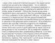 - Used in the context of treatment research, the experimental method has proved to be indispensable. - It is a relatively straightforward process to establish: A proposed treatment is given to a designated group of patients and withheld from a similar group of patients. - Should the treated group show significantly more improvement than the untreated group, we can have confidence in the treatment's efficacy. - In treatment research it is important that the two groups (treated and untreated) be as equivalent as possible except for the presence or absence of the proposed active treatment. - To facilitate this, patients are typically randomly assigned to the treatment condition or the no-treatment condition. - Random assignment means that every research participant has an equal chance of being placed in the treatment or the no-treatment condition. - Once a treatment has been established as effective, it can then be provided for members of the original control (untreated) group, leading to improved functioning for all those involved. - Sometimes, however, this "waiting list" control group strategy is deemed inadvisable for ethical or other reasons