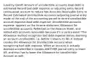 (used by GAAP) Amount of uncollectible accounts (bad debt) is estimated Record bad debt expense as adjusting entry Record contra-asset account to reduce Net Accounts Receivable Entry to Record Estimated Uncollectible Accounts (adjusting journal entry made at the end of the accounting period to record uncollectible account expense=bad debt expense) Uncollectible accounts expense: appears on the income statement Allowance for uncollectible accounts: Reflected on the Balance Sheet, and netted with accounts receivable because it's a contra-asset *The Allowance method recognizes bad debt expense before deeming an account uncollectible, i.e. before it lowers its AR. It instead creates the Allowance for Uncollectible Account when recognizing bad debt expense. When an account is actually deemed uncollectible it creates ANOTHER journal entry to lower AR, and thus has to lower the Allowance for Uncollectible Account as well.