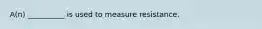A(n) __________ is used to measure resistance.