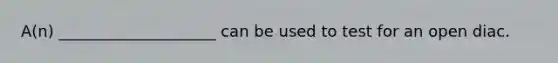 A(n) ____________________ can be used to test for an open diac.