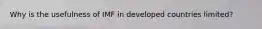 Why is the usefulness of IMF in developed countries limited?