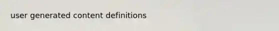user generated content definitions