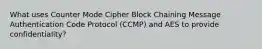 What uses Counter Mode Cipher Block Chaining Message Authentication Code Protocol (CCMP) and AES to provide confidentiality?