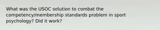 What was the USOC solution to combat the competency/membership standards problem in sport psychology? Did it work?