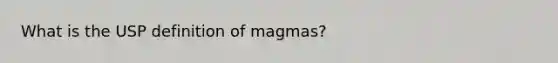 What is the USP definition of magmas?