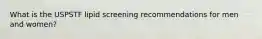 What is the USPSTF lipid screening recommendations for men and women?