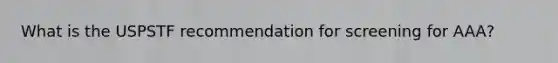 What is the USPSTF recommendation for screening for AAA?