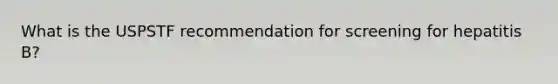 What is the USPSTF recommendation for screening for hepatitis B?