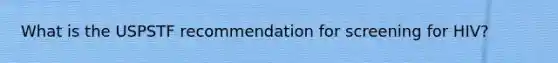 What is the USPSTF recommendation for screening for HIV?