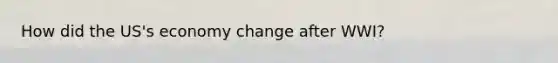 How did the US's economy change after WWI?
