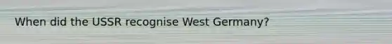 When did the USSR recognise West Germany?