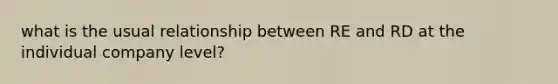 what is the usual relationship between RE and RD at the individual company level?