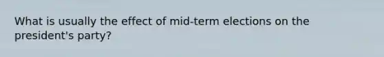 What is usually the effect of mid-term elections on the president's party?