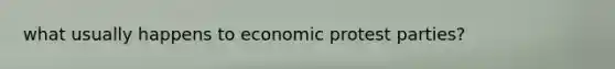 what usually happens to economic protest parties?